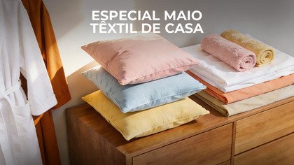 Especial Maio têxtil de casa