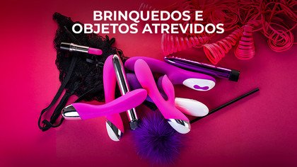 Brinquedos e objetos atrevidos