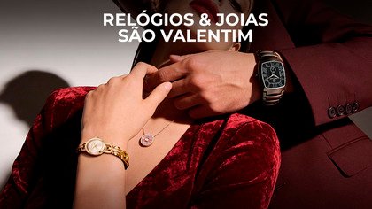 Relógios e Joias - Especial São Valentim